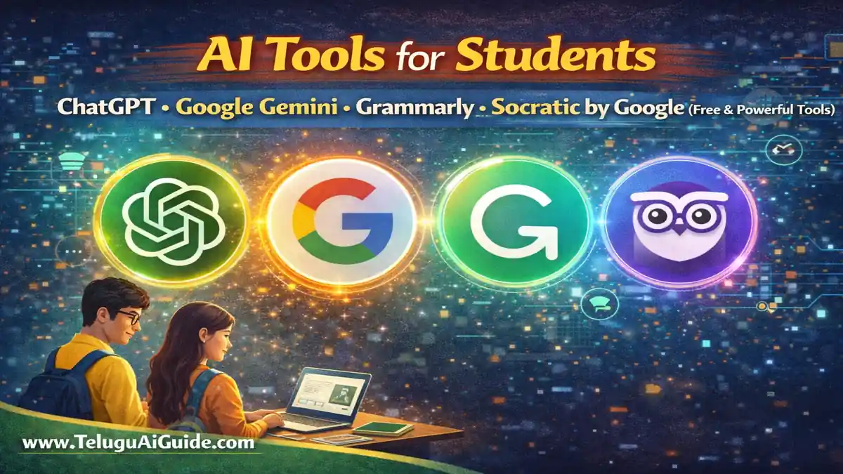 AI Tools for Students 2026 విద్యార్థుల కోసం 10 అద్భుతమైన ఉచిత ఏఐ టూల్స్!