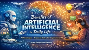 Benefits of Artificial Intelligence మీ జీవితాన్ని మార్చే 10 అద్భుతమైన ప్రయోజనాలు!