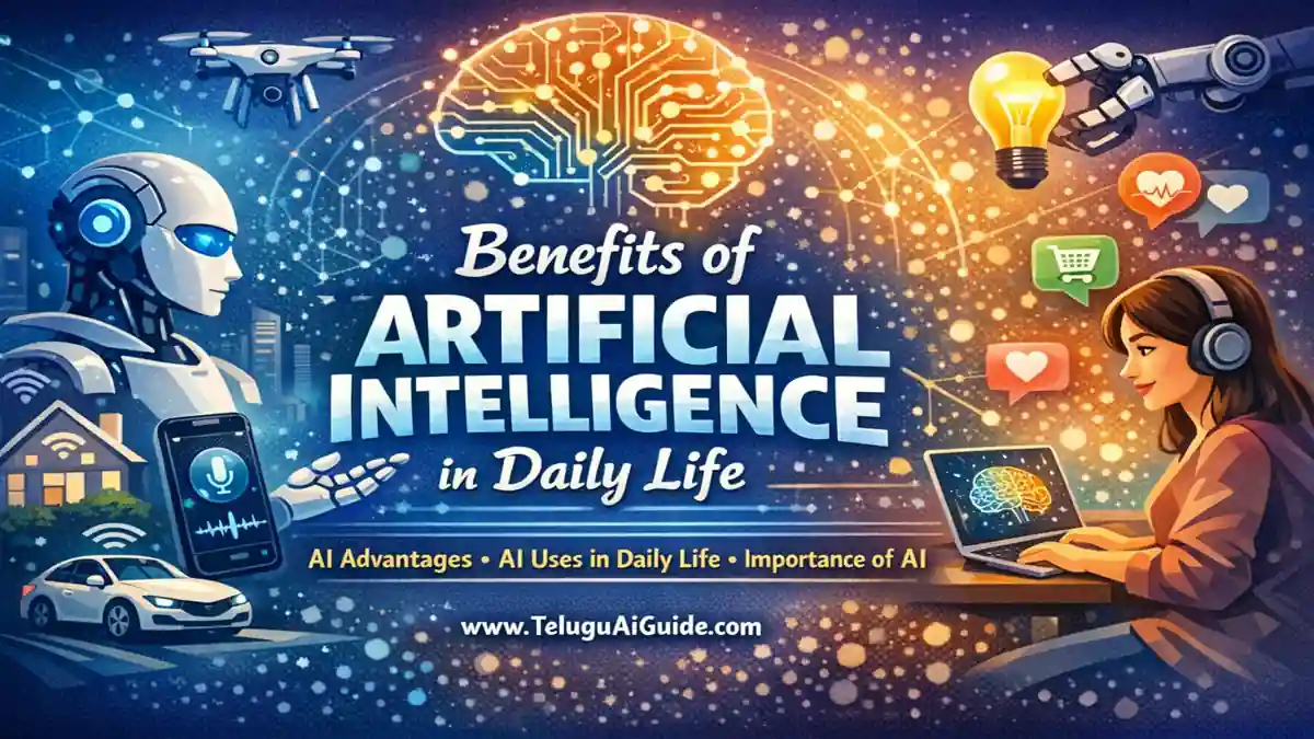 Benefits of Artificial Intelligence మీ జీవితాన్ని మార్చే 10 అద్భుతమైన ప్రయోజనాలు!