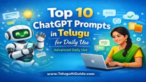 Top 10 ChatGPT Prompts in Telugu for Daily Use మీ పనిని సులభతరం చేసే అద్భుతమైన ఏఐ ప్రాంప్ట్స్!