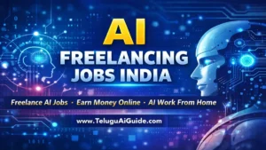 AI Freelancing Jobs India – ₹1 లక్షనెల సంపాదించే Ultimate Guide